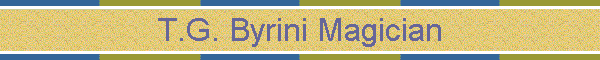 T.G. Byrini Magician