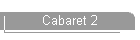 Cabaret 2