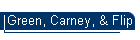 Green, Carney, & Flip