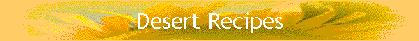 Desert Recipes