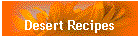 Desert Recipes